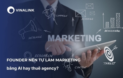Founder nên tự làm marketing bằng AI hay thuê agency?
